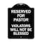 Signmission Reserved for Pastor Violators Will Not Blessed Heavy-Gauge Aluminum Sign, 24" x 18", BW-1824-23191 A-DES-BW-1824-23191 - alternate 1